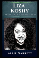 Liza Koshy Stress Away Coloring Book: An Adult Coloring Book Based on The Life of Liza Koshy. 1674079796 Book Cover