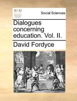 Dialogues concerning education. Vol. II. 1140879006 Book Cover