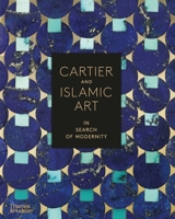 Cartier and Islamic Art: In Search of Modernity 0500024790 Book Cover