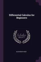 Differential Calculus for Beginners: With a Selection of Easy Examples 1021325023 Book Cover