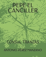 PEPE EL CANCILLER: CÓNSUL TRANZAS B0CHDBV5G8 Book Cover