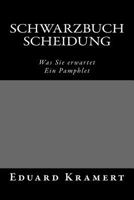 Schwarzbuch Scheidung: Was Sie erwartet. Ein Pamphlet. 1502324008 Book Cover