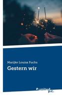 Gestern wir (German Edition) 3710342074 Book Cover