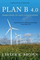 Plan B 4.0: Mobilizing to Save Civilization 0393337197 Book Cover