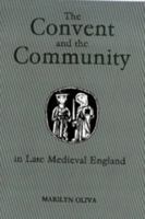 The Convent and the Community in Late Medieval England: Female Monasteries in the Diocese of Norwich, 1350-1540 (Studies in the History of Medieval Religion) 0851155766 Book Cover