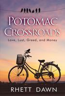 Potomac Crossroads: Love, Lust, Greed and Money 1631778439 Book Cover