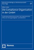 Die Compliance-Organisation in Der Gmbh: Gesellschaftsrechtliche Binnenstruktur Unter Organisatorischem Einfluss Des Ordnungswidrigkeiten- Und Delikts 3848727919 Book Cover