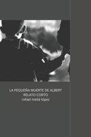 La pequeña muerte de Albert B0CQ15YSN6 Book Cover