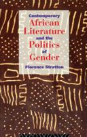 Contemporary African Literature and the Politics of Gender 1138148911 Book Cover