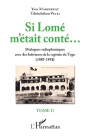 Si Lomé m'était conté... Tome II: Dialogues radiophoniques avec des habitants de la capitale du Togo (1987-1991) (French Edition) 2343139245 Book Cover