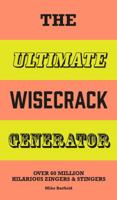 The Ultimate Insult Generator: Over 60 million fantastically funny insults 1786270307 Book Cover