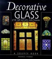 Decorative Glass of the 19th and Early 20th Centuries: A Source Book 0715304976 Book Cover