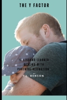 The Y Factor: 10 Lessons Learned Dealing with Parental Alienation B0CL5KTWWQ Book Cover