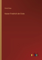 Kaiser Friedrich der Erste 336866753X Book Cover