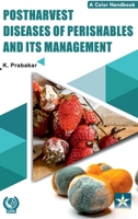 Postharvest Diseases of Prishables and Its Management 9354616380 Book Cover
