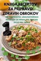 Knjiga Receptov Za Pripravo Zdravih Obrokov (Slovene Edition) 1836870906 Book Cover