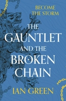 The Gauntlet and the Broken Chain 1800244185 Book Cover