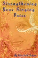 Strengthening Your Singing Voice 0974941174 Book Cover