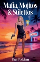 Mafia, mojitos and stilettos B0GY1NB48L Book Cover