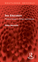 Sex Education: Political Issues in Britain and Europe (Routledge Revivals) 1032915021 Book Cover