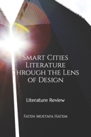 Smart Cities Literature Through the Lens of Design: Literature Review B0BSHWB838 Book Cover