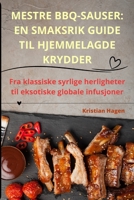 Mestre Bbq-Sauser: En Smaksrik Guide Til Hjemmelagde Krydder (Norwegian Edition) 1835641210 Book Cover