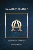 Salvation History: God's Rescue Operation 1685374344 Book Cover