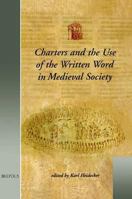 Usml 05 Charters and the Use of the Written Word in Medieval Society, Heidecker 2503507719 Book Cover