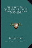 Dei Conflitti Tra Le Disposizioni Legislative Di Diritto Internazionale Privato: Questione del Rinvio, Le Renvoi, Die Ruck Und Weiterverweisung (Classic Reprint) 1160063850 Book Cover