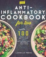 Anti-Inflammatory Cookbook for Two: 100 Simple & Delicious, Anti-Inflammatory Recipes For Two 1911364065 Book Cover