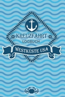 Kreuzfahrt Logbuch Westk�ste USA: Tagebuch f�r eine Westk�ste USA Kreuzfahrt. Reisetagebuch f�r 60 Reisetage auf dem Schiff f�r Urlaub Reiseerinnerungen der sch�nsten Kreuzfahrten und Schiffsreise. Pe 1703936485 Book Cover