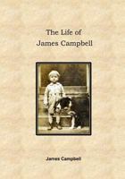 The Life of James Campbell 1499517777 Book Cover