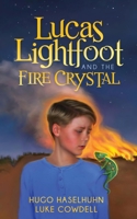 Lucas Lightfoot and the Fire Crystal 1630477834 Book Cover