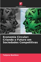 Economia Circular: Criando o Futuro em Sociedades Competitivas 6205747510 Book Cover