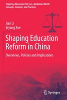 Shaping Education Reform in China: Overviews, Policies and Implications 9811577471 Book Cover