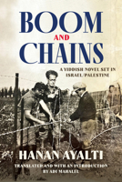 Boom and Chains: A Yiddish Novel Set in Israel/Palestine 0814351808 Book Cover