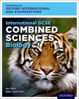 Oxford International AQA Examinations: International GCSE Combined Sciences Biology (Oxford International AQA Examinations) 0198407939 Book Cover