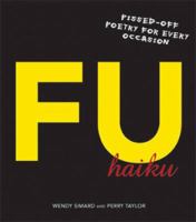 F U Haiku: Pissed-Off Poetry for Every Occasion 1440501815 Book Cover
