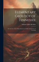 Elementary Geology of Tennessee: For the Use of the Public Schools and Other Institutions of Learning 1020061499 Book Cover