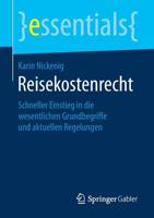 Reisekostenrecht : Schneller Einstieg in Die Wesentlichen Grundbegriffe und Aktuellen Regelungen 365826375X Book Cover