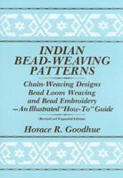 Indian Bead-Weaving Patterns: Chain-Weaving Designs and Bead Loom Weaving-An Illustrated "How-To" Guide 0961350318 Book Cover