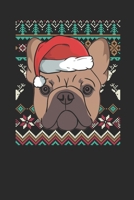 Ugly Christmas Sweater - French Bulldog: Blank Lined Notebook / Journal (6 X 9 -120 Pages) - Ugly Christmas Gift Idea 1707111022 Book Cover