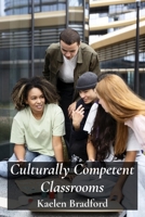 Culturally Competent Classrooms: Bridging Cultural Gaps and Building Inclusive Teaching Practices B0DWQSQ155 Book Cover