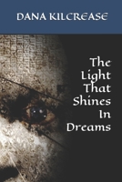 The Light That Shines In Dreams 1693245302 Book Cover