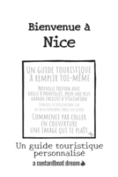 Bienvenue à Nice: Un guide touristique personnalisé B09JJJ6GC6 Book Cover