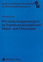 Privatisierungsstrategien Im Transformationsprozeß Mittel- Und Osteuropas: Eine Oekonomische Wirkungsanalyse Der Ehemaligen Ddr, Polens Und Ungarns 3631483856 Book Cover