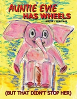Auntie Evie Has Wheels 1098348990 Book Cover