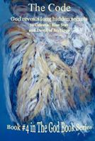 The Code - Book #4 of the God Book Series 1467946842 Book Cover