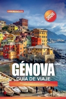 GUÍA DE VIAJE GÉNOVA 2026: Atracciones, recorridos por puertos históricos y gemas ocultas en la Riviera italiana (Spanish Edition) B0FFZCJJYS Book Cover