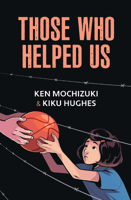 Those Who Helped Us: Assisting Japanese Americans During the War 1634050215 Book Cover